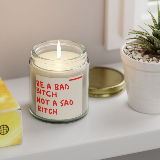 Be a Bad B*tch not a sad B*tch Candle