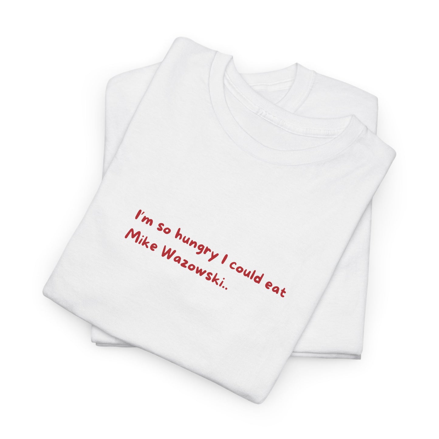 Personalized I'm so hungry I could eat shirt | TikTok Shirt