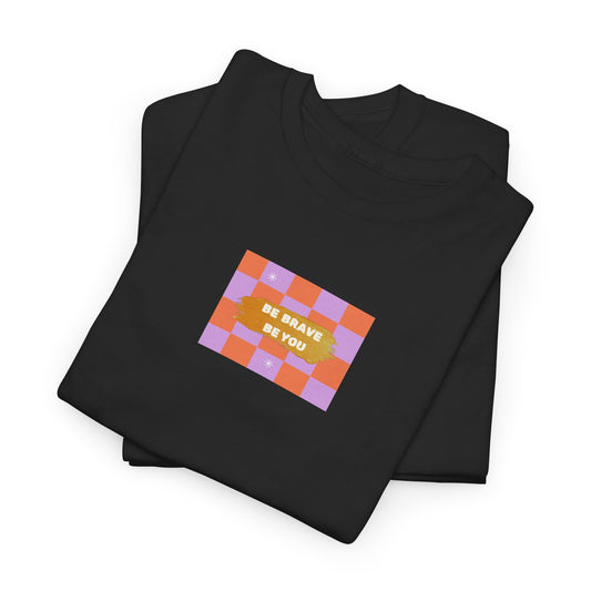Be Brave Be You Tee 🧡