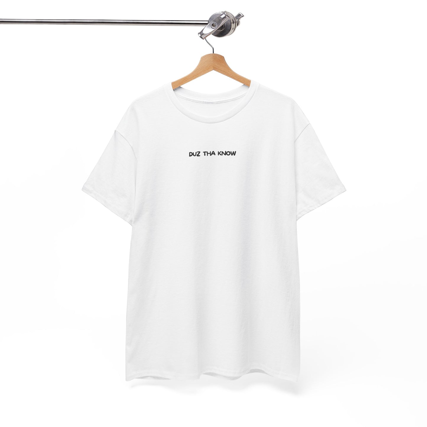 Duz Tha Know Unisex Tee
