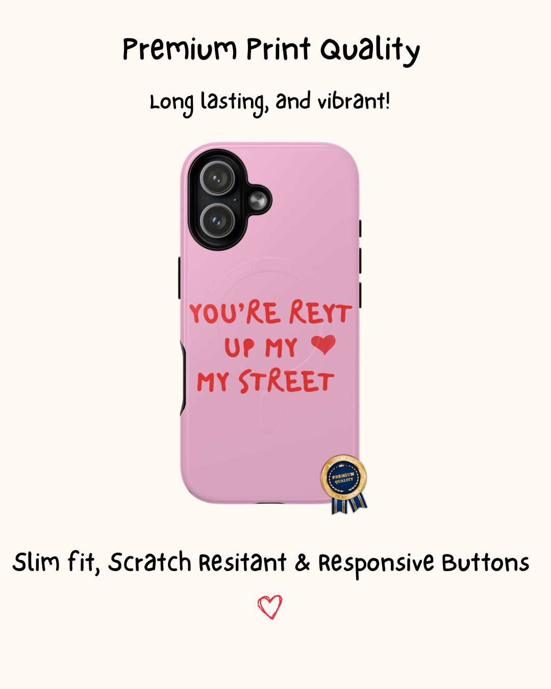 You're Reyt Up My Street, Yorkshire Saying iPhone Cover 🌹