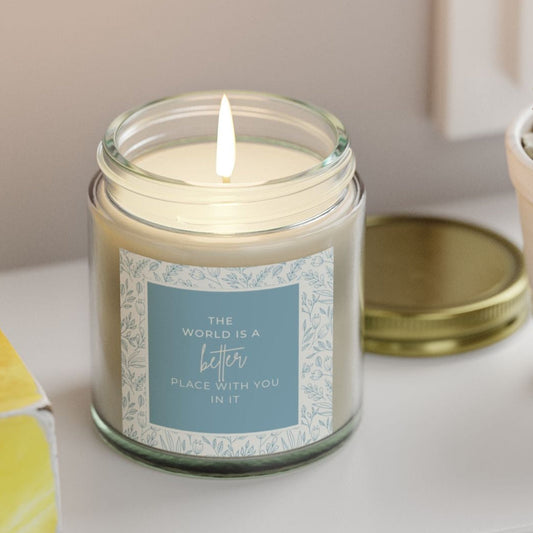 The World Is a Better Place With You In It Candle
