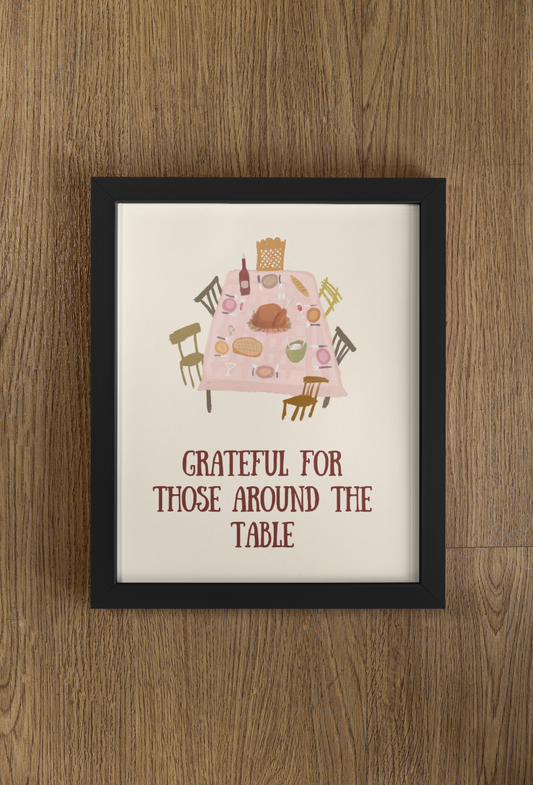 Grateful For Those Around The Table Print 🧡