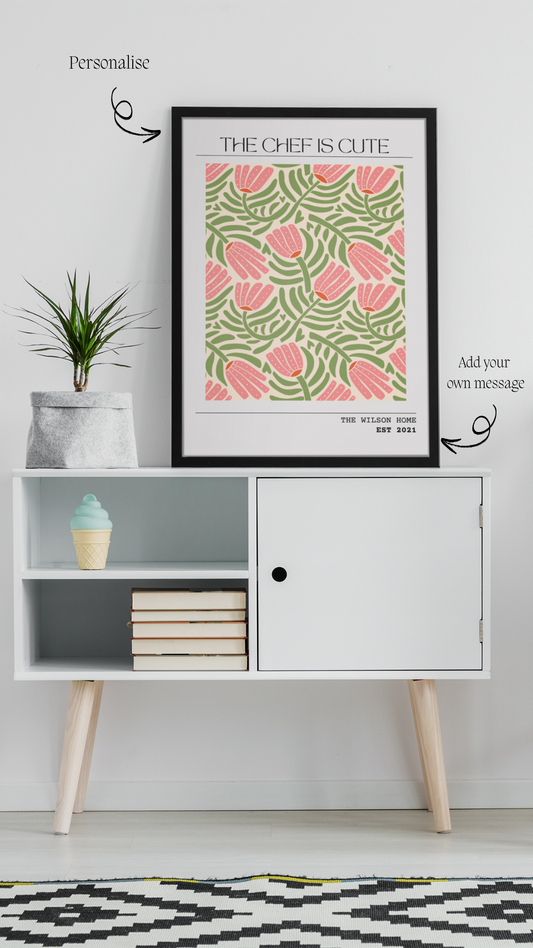 The Chef Is Cute - Personalised Kitchen Floral Art Print