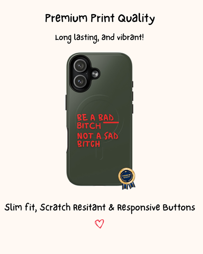 Be a Bad B*tch Phone Case