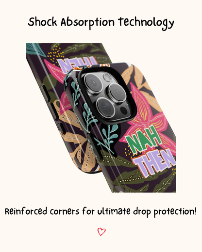 Nah Then Yorkshire Saying Phone Case