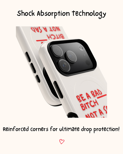 Be a Bad B*tch Phone Case