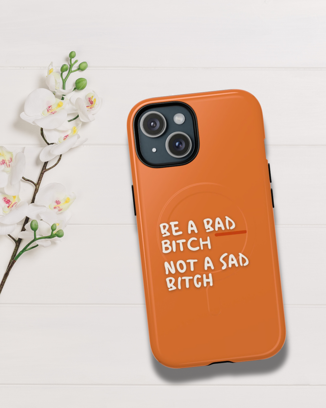 Be a Bad B*tch Phone Case