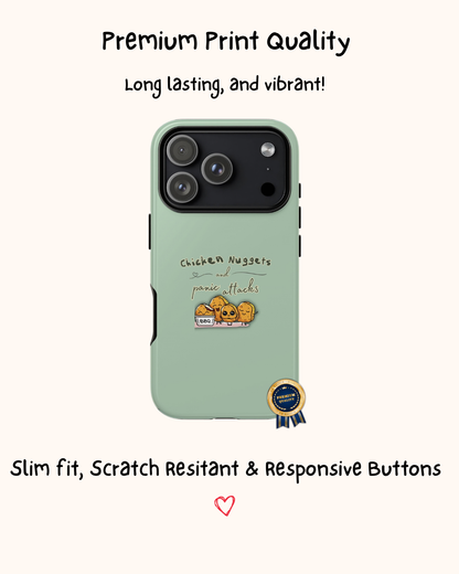 Chicken Nuggets & Panic Attacks Phone Case