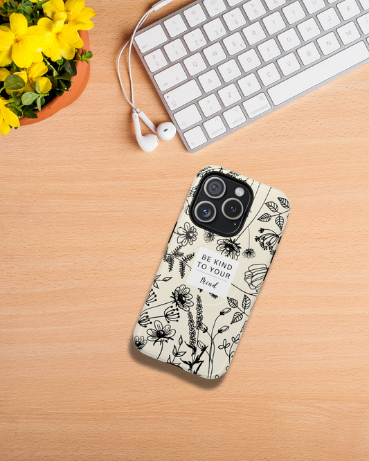Be Kind to Your Mind iPhone case 🌹