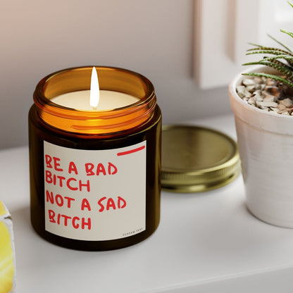 Be a Bad B*tch not a sad B*tch Candle
