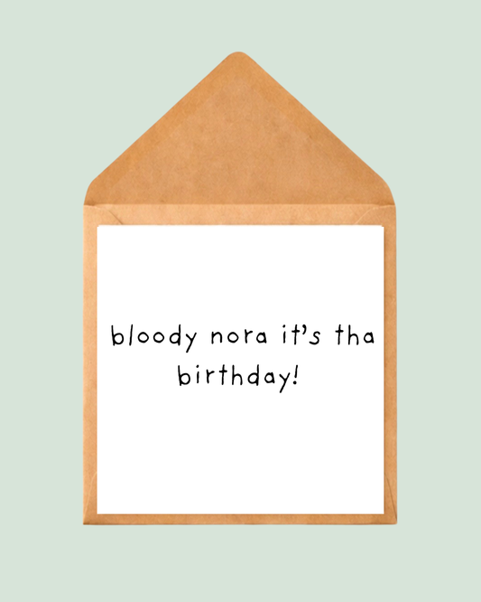 Bloody nora it’s tha birthday!