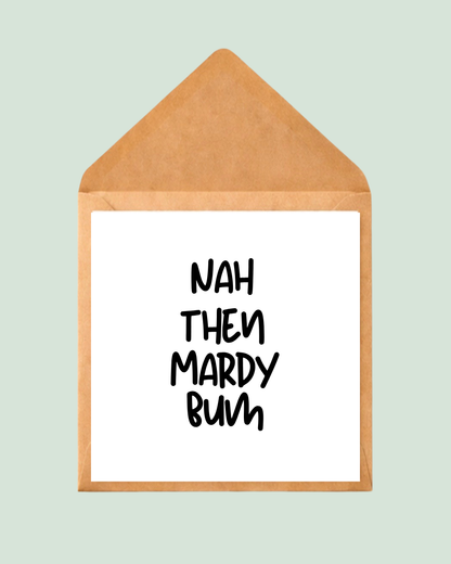 Nah Then Mardy Bum Card