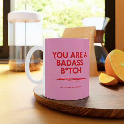 You're a Badass Bitch Personalised Cup