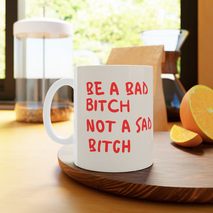 Be a Bad Bitch Mug