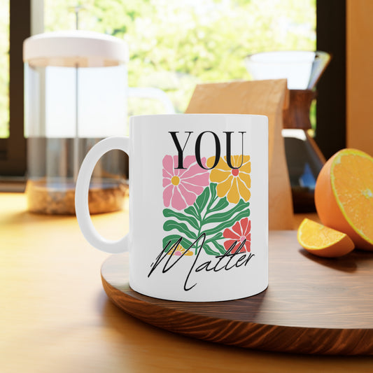 Floral You Matter Affirmation Mug 🌻