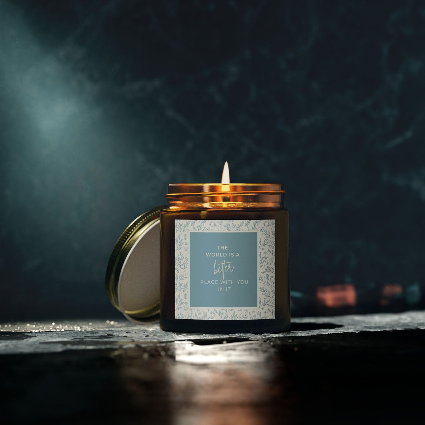 The world is a better place with you in it candle