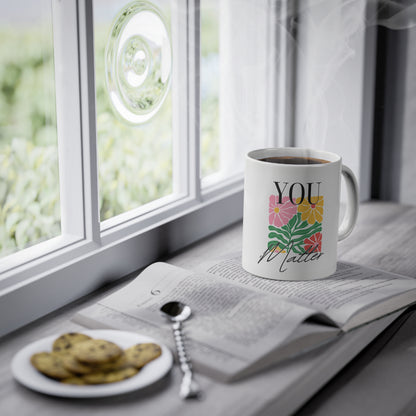 Floral You Matter Affirmation Mug 🌻