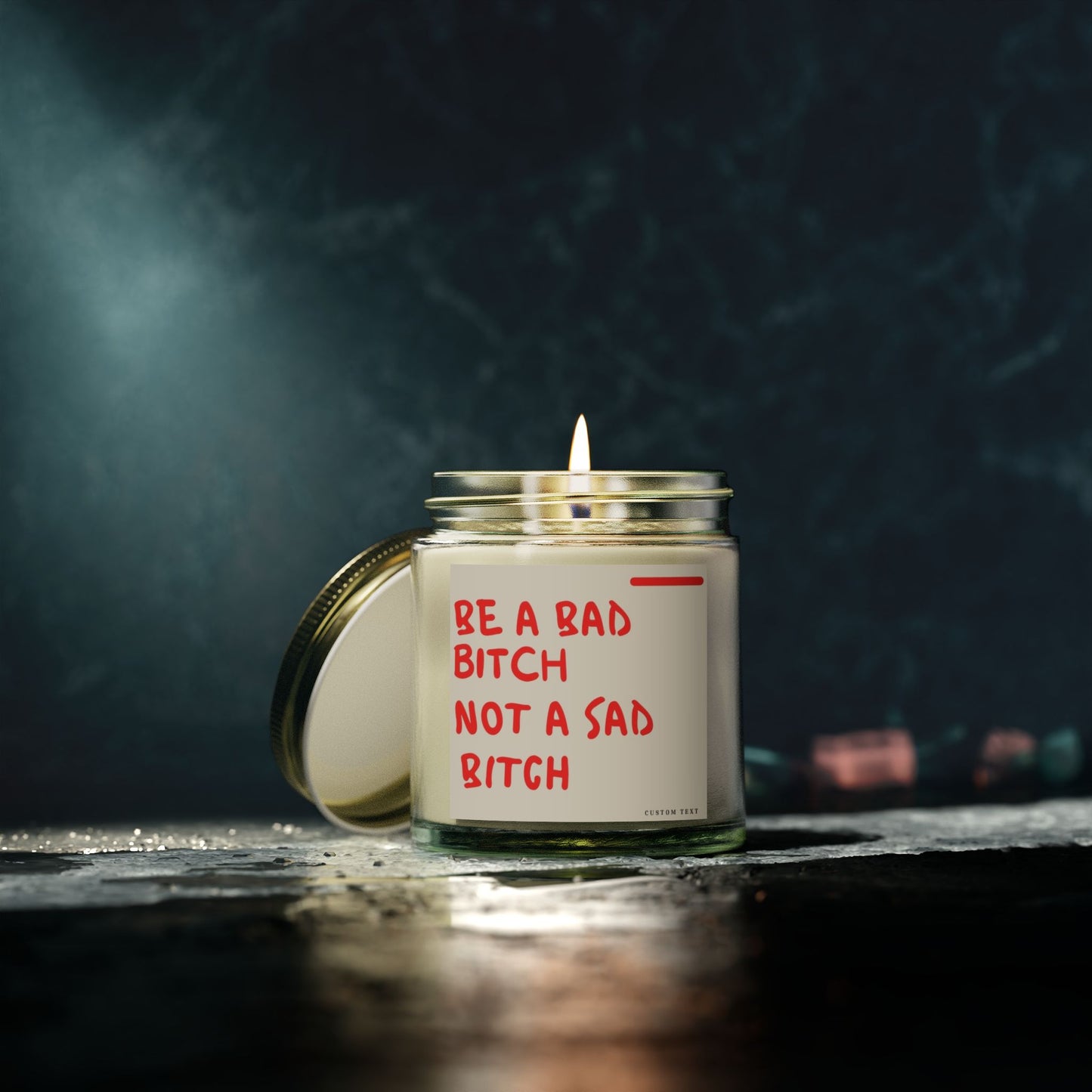 Be a bad b*tch not a sad b*tch candle