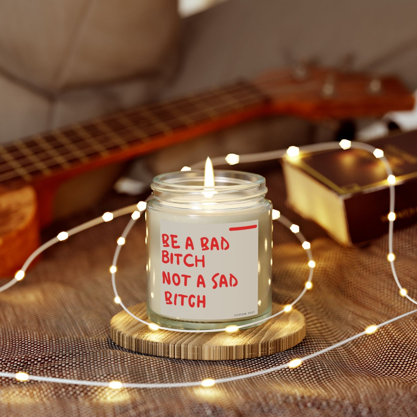 Be a bad b*tch not a sad b*tch candle