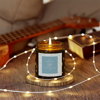 The world is a better place with you in it candle