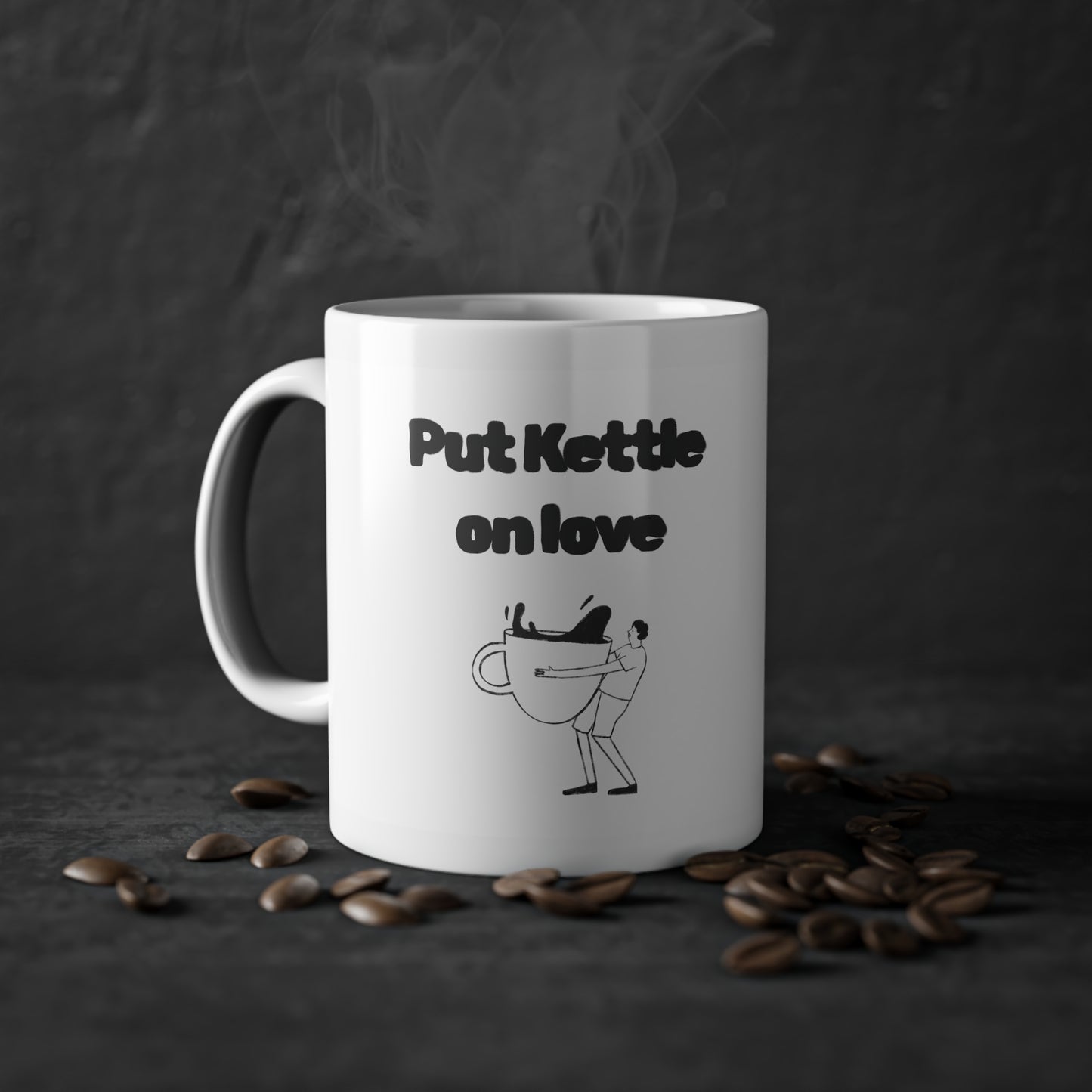Put Kettle on Love Cup