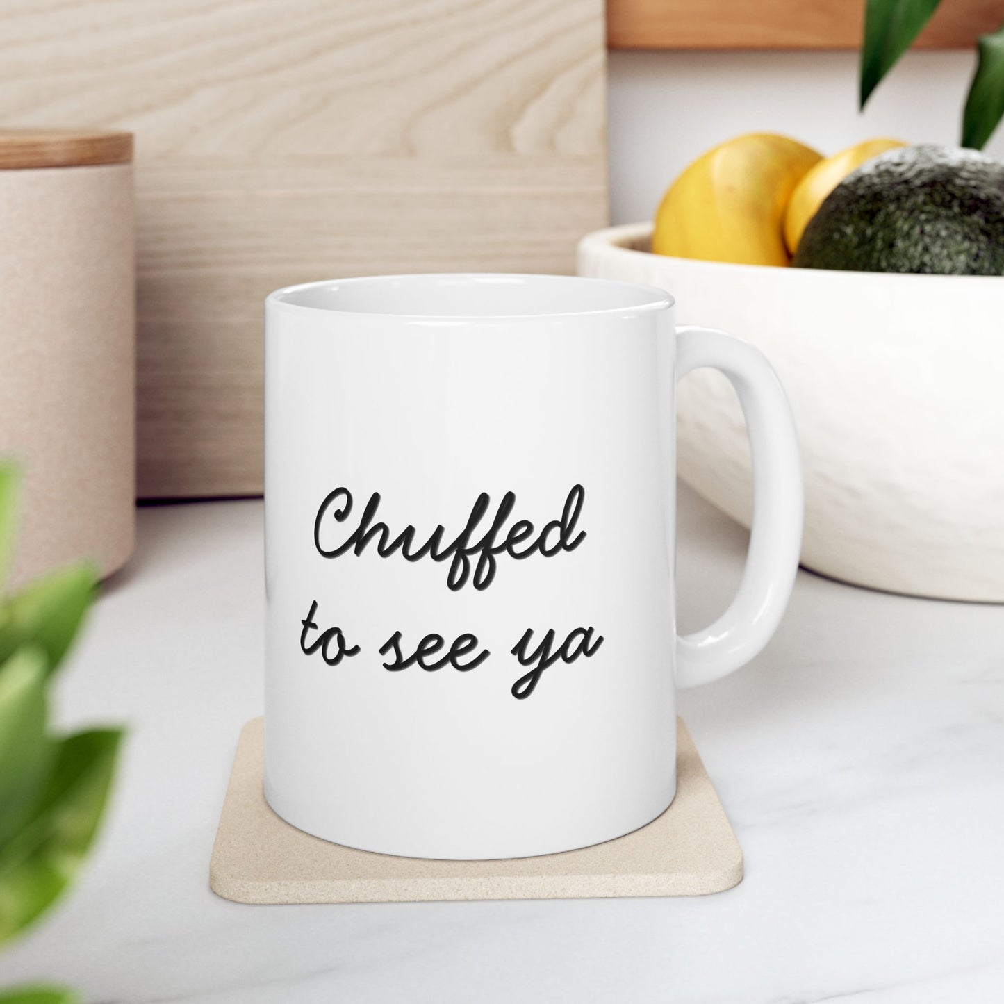 Chuffed to see ya mug