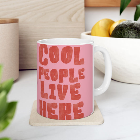 Cool People Live Here Mug