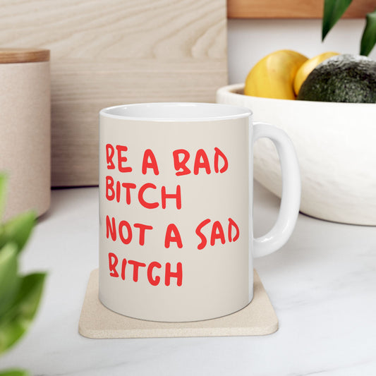 Be a Bad Bitch Mug