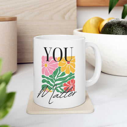 Floral You Matter Affirmation Mug 🌻