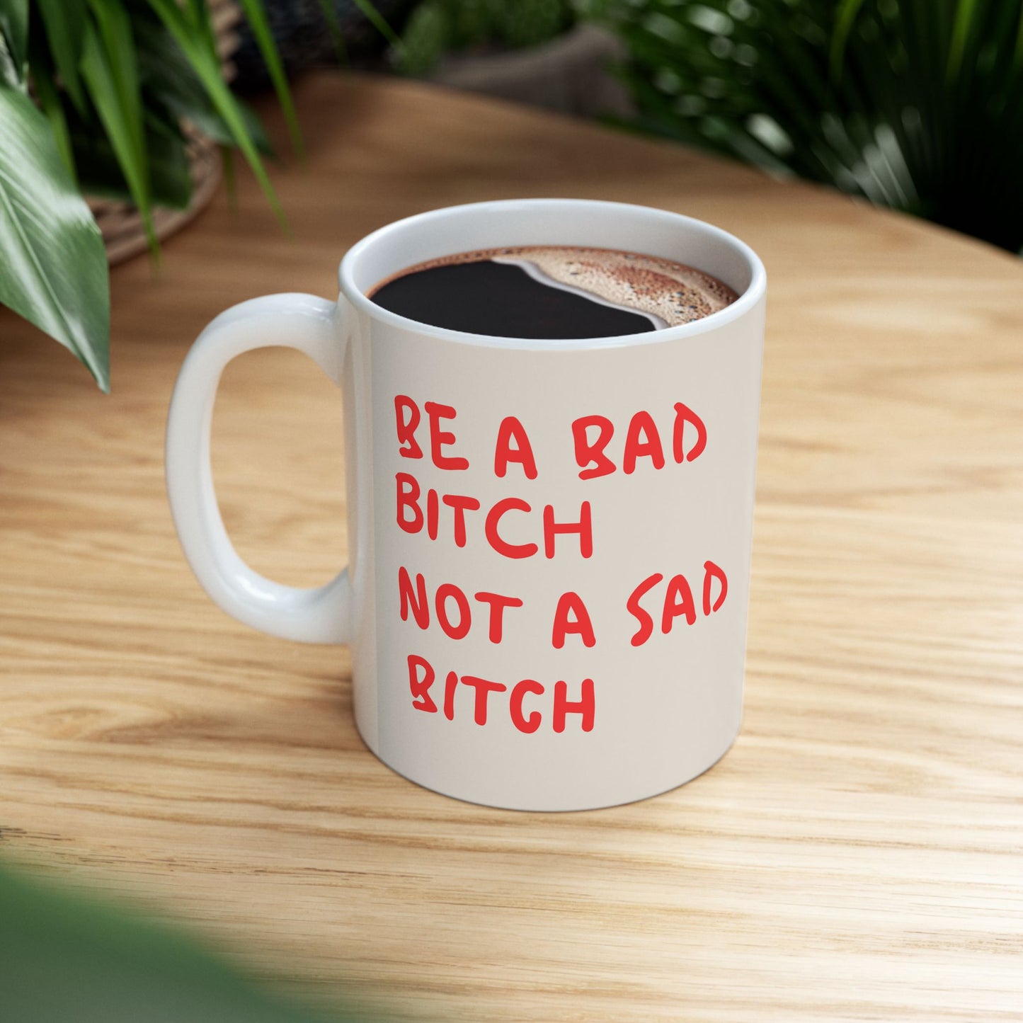 Be a Bad Bitch Mug