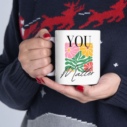 Floral You Matter Affirmation Mug 🌻