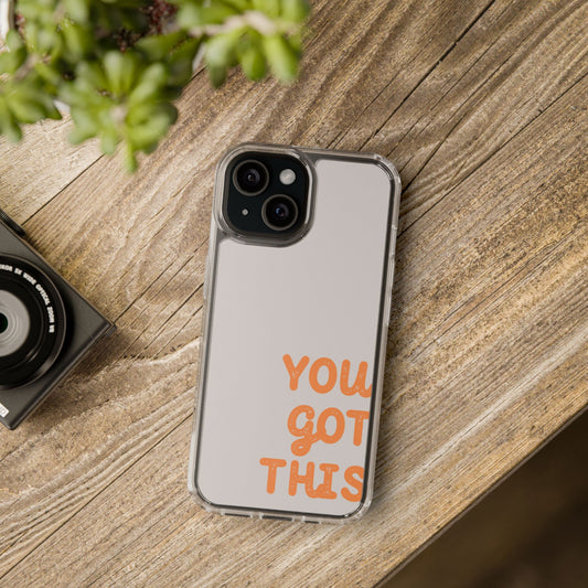 You Got This | Positive Affirmation Phone Case