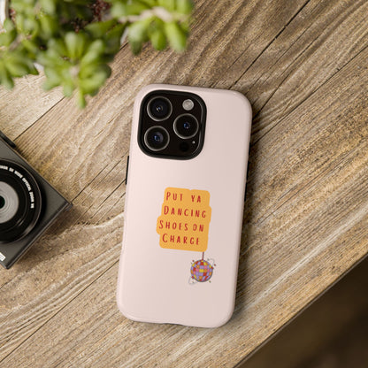 Dancing Shoes on Charge, Yorkshire Sayings Phone Case 🪩