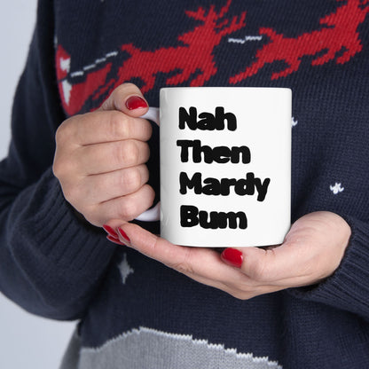 Nah Then Mardy Bum Mug