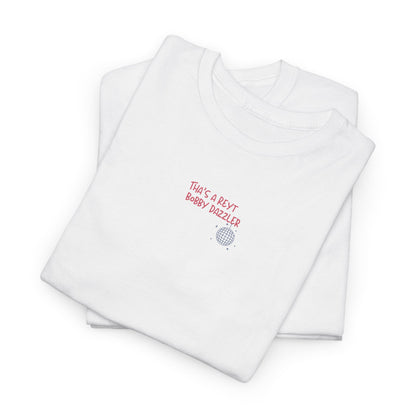Tha's a Reyt Bobby Dazzler Yorkshire Tee