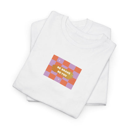 Be Brave Be You Tee 🧡