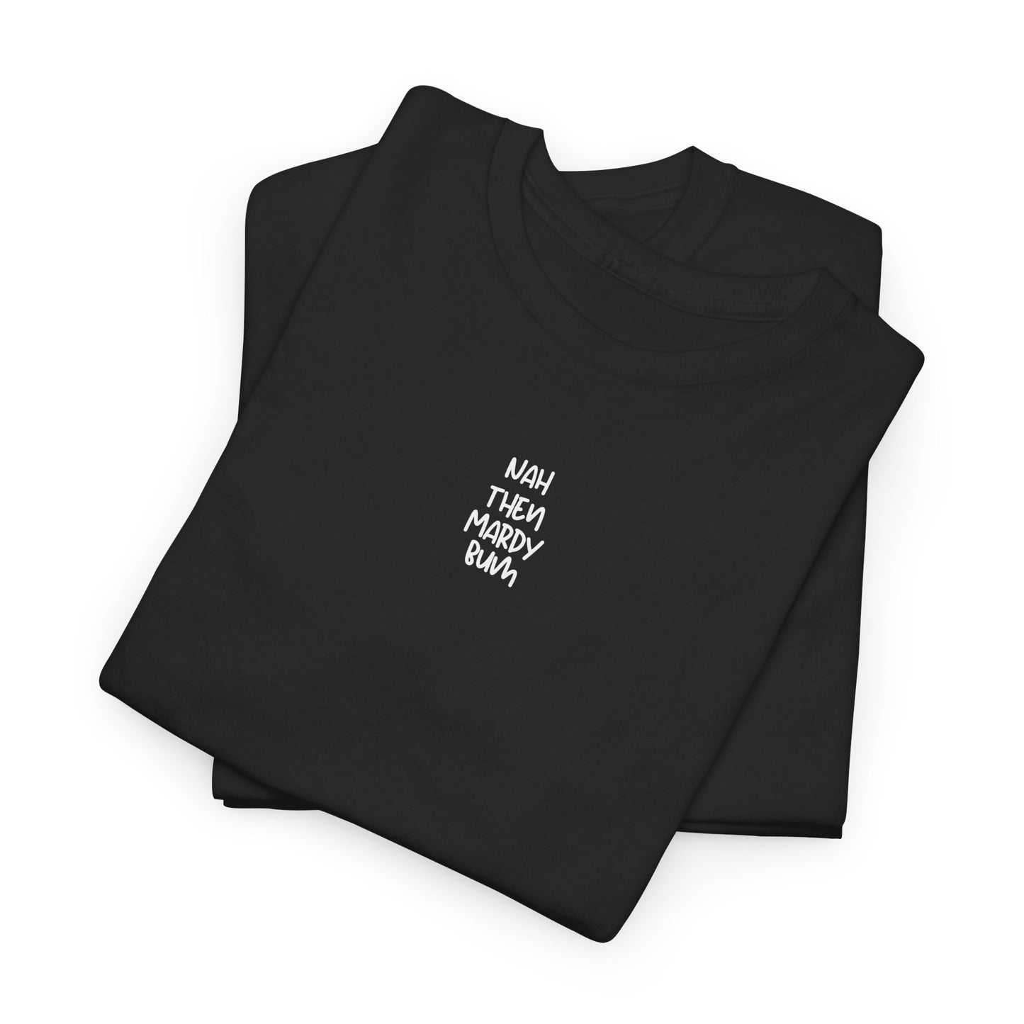 Nah Then Mardy Bum Graphic Tee