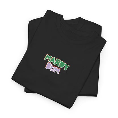 Mardy Bum Tee