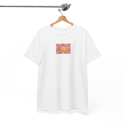 Be Brave Be You Tee 🧡