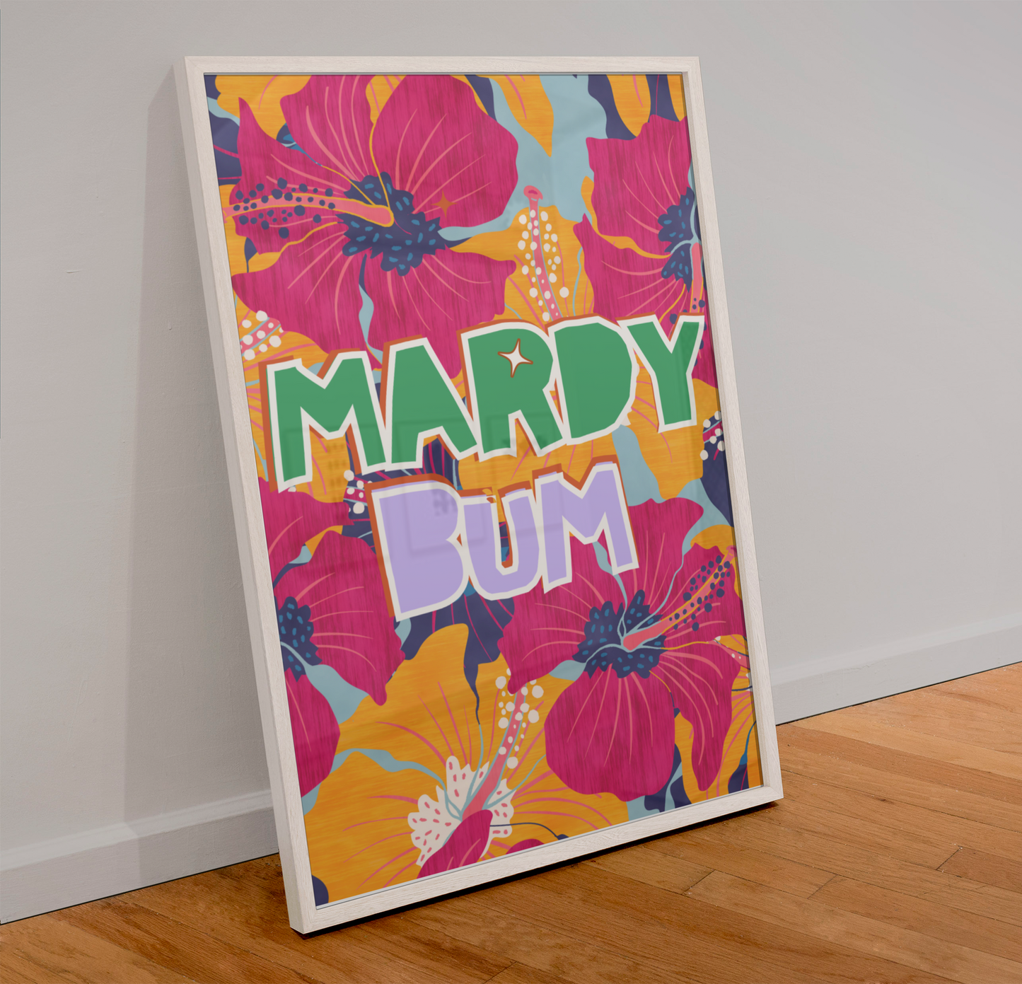 Mardy Bum Print