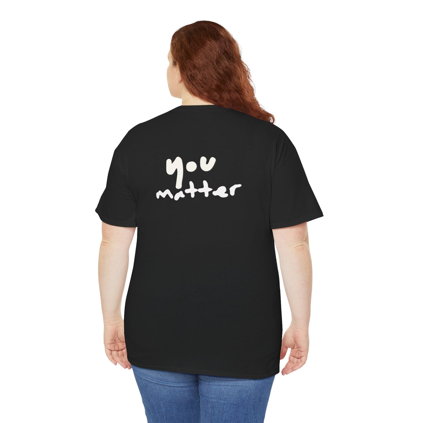 You Matter, Positive Affirmation Tee