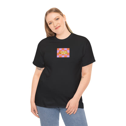 Be Brave Be You Tee 🧡