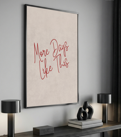 More Days Like This Print | Neutral Home Decor