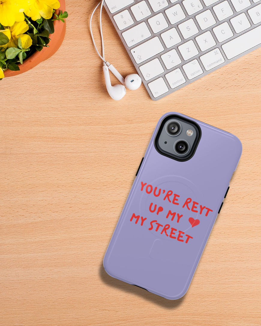 You're Reyt Up My Street, Yorkshire Saying iPhone Cover 🌹