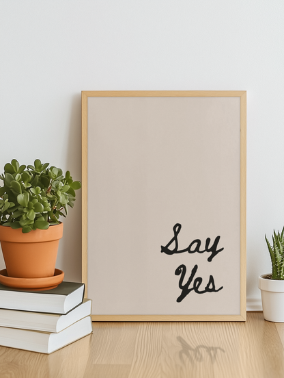 Say Yes - Motivational Cozy Minimalist Decor