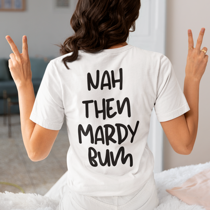 Nah Then Mardy Bum Graphic Tee