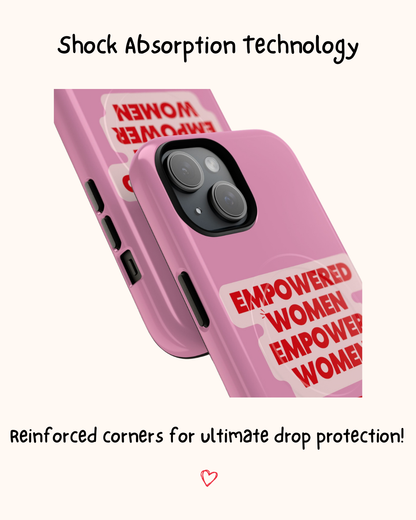 Empowered Women Empower Women Phone Case 💌