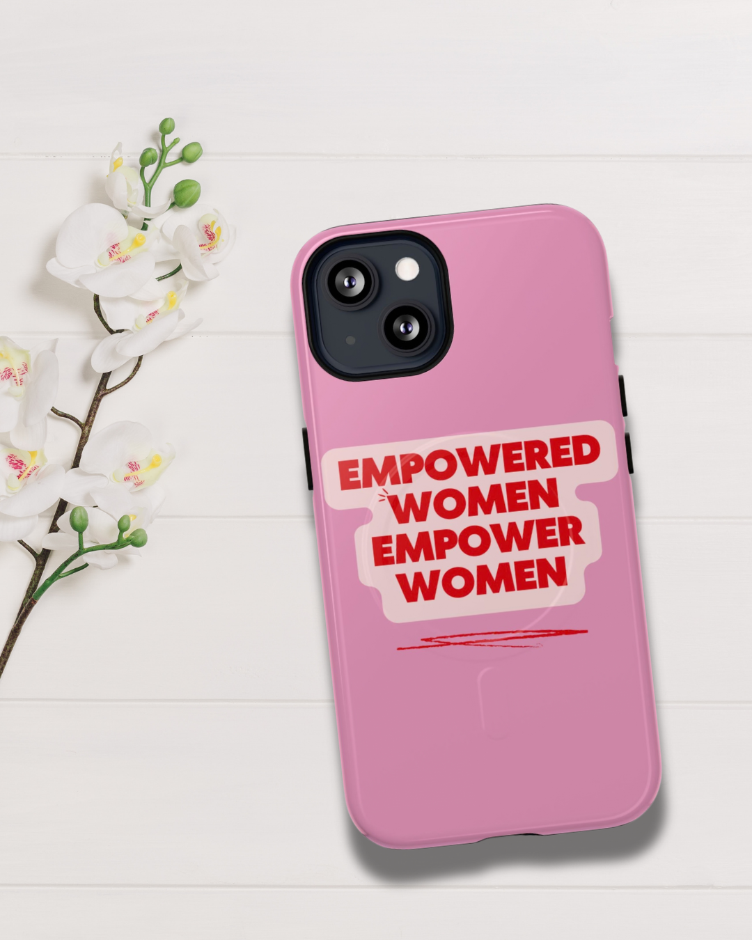 Empowered Women Empower Women Phone Case 💌