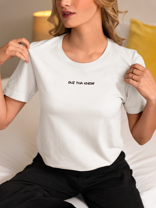Duz Tha Know Unisex Tee